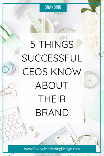 5 Things Successful CEOs Know About Their Brand