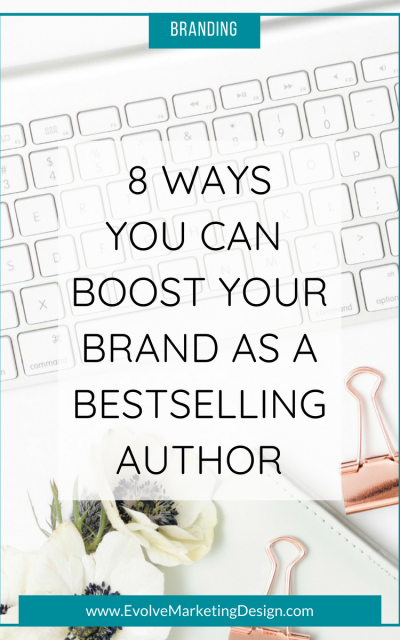 8 Ways You Can Boost Your Brand as a Bestselling Author