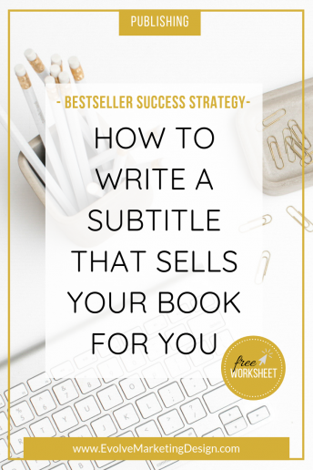 How to Write a Subtitle That Sells Your Book for You