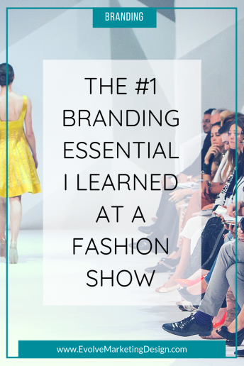 The #1 Branding Essential I Learned at a Fashion Show