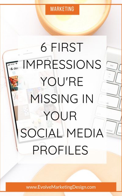 6 First Impressions You’re Missing in Your Social Media Profiles