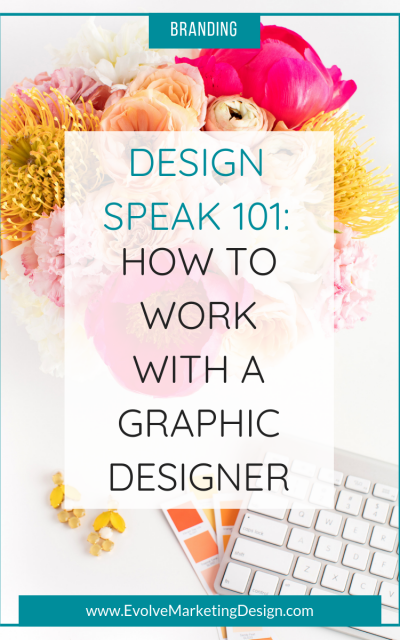 Design Speak 101: How to Work with a Graphic Designer