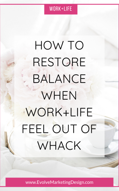 How to Restore Balance When Work+Life Feels Out of Whack