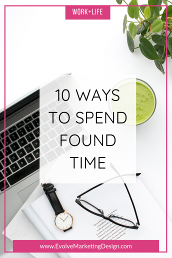 10 Ways to Spend Found Time
