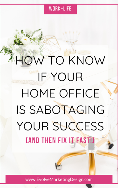 How to Know If Your Home Office Is Sabotaging Your Success