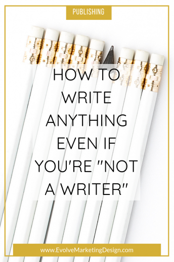 How to Write Anything – Even If You’re “Not a Writer”